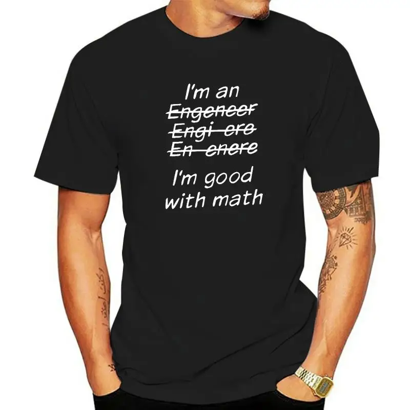 Novo jaz sem Inženir jaz sem Dober V Matematiki Smešno Engeneer Fizika Podiplomski Majica s kratkimi rokavi T-shirt Mens Oblačila, s Kratkimi Rokavi Top Tees